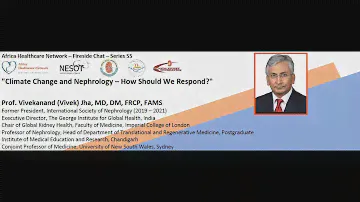 Climate Change and Nephrology – How Should We Respond? : Prof. Vivekanand (Vivek) Jha (Series No.55)
