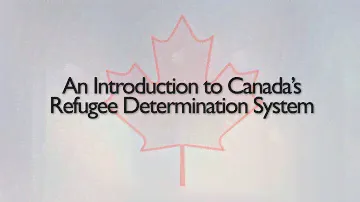 An Introduction to Canada’s Refugee Determination System