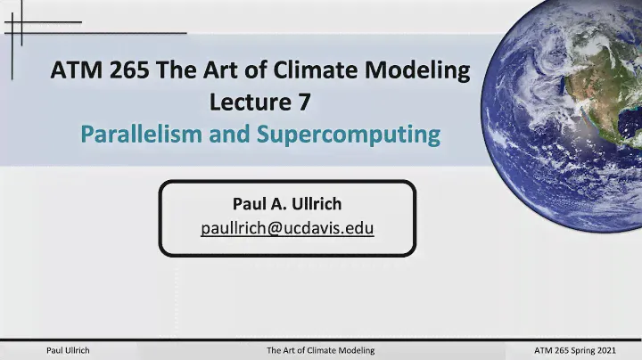 The Art of Climate Modeling Lecture 07 - Parallelism and Supercomputing