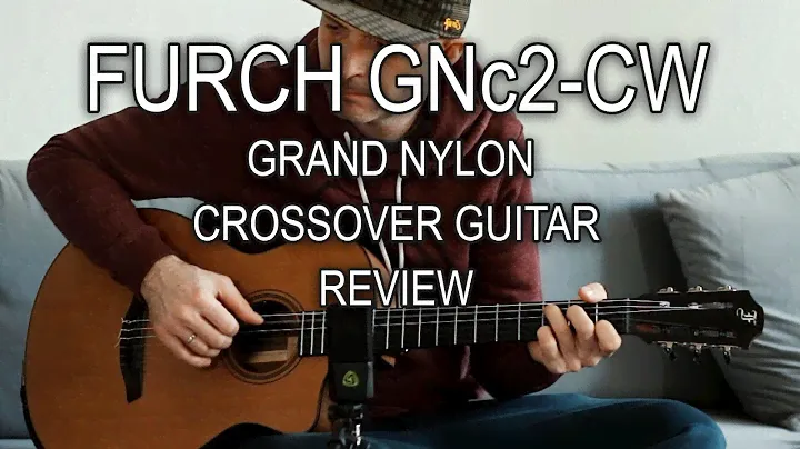 FURCH GNc2-CW nylon crossover - guitar review