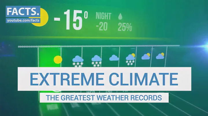 Extreme Climate | The Greatest Weather Records