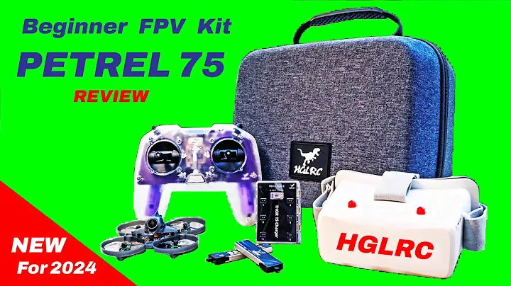 FPV For Beginners - The HGLRC PETREL75 RTF Kit